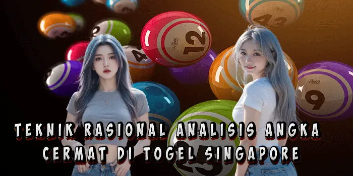 Teknik Rasional Analisis Angka Cermat Di Togel Singapore