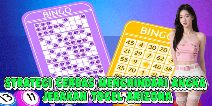 Strategi Cerdas Menghindari Angka Jebakan Togel Arizona